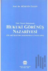 Türk Ticaret Hukukunda Hukuki Görünüş Nazariyesi