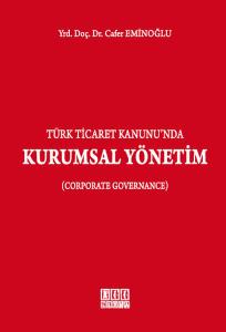 Türk Ticaret Kanunu'nda Kurumsal Yönetim (Ciltli)