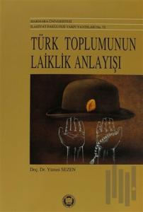 Türk Toplumunun Laiklik Anlayışı