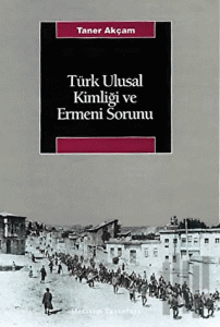 Türk Ulusal Kimliği ve Ermeni Sorunu