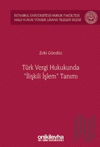 Türk Vergi Hukukunda İlişkili İşlem Tanımı (Ciltli)