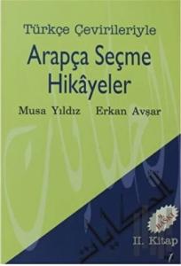 Türkçe Çevirileriyle Arapça Seçme Hikayeler 2. Kitap