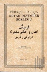 Türkçe Farsça Ortak Deyimler Sözlüğü