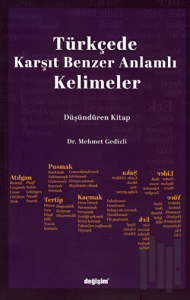 Türkçede Karşıt Benzer Anlamlı Kelimeler