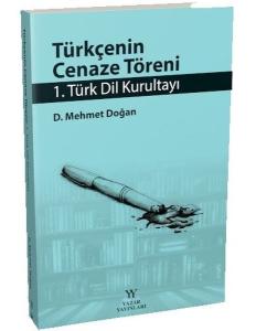 Türkçenin Cenaze Töreni - 1. Türk Dil Kurultayı