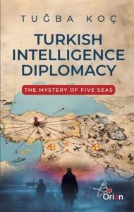 Turkish Intelligence Diplomacy - The Mystery of Five Seas