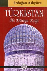 Türkistan İki Dünya Eşiği