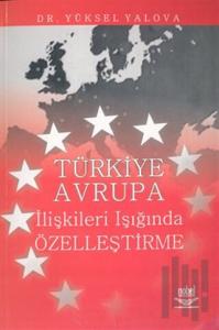 Türkiye Avrupa İlişkileri Işığında Özelleştirme