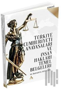 Türkiye Cumhuriyeti Anayasaları ve İnsan Hakları Temel Belgeleri