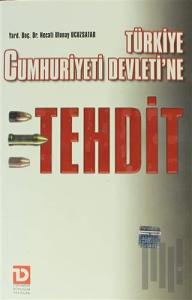 Türkiye Cumhuriyeti Devleti’ne Tehdit