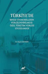 Türkiye’de Binek Otomobillerin Vergilendirilmesi : Özel Tüketim Vergisi Uygulaması