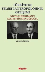 Türkiye’de Felsefi Antropolojinin Gelişimi Nicolai Hartman - Takiyettin Mengüşoğlu