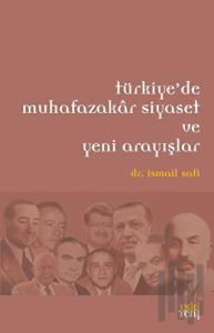 Türkiye’de Muhafazakar Siyaset ve Yeni Arayışlar
