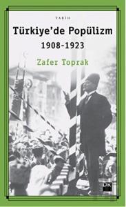 Türkiye’de Popülizm 1908 - 1923