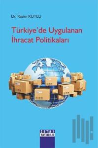 Türkiye’de Uygulanan İhracat Politikaları