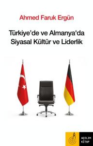 Türkiye`de ve Almanya`da Siyasal Kültür ve Liderlik