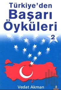 Türkiye’den Başarı Öyküleri 2
