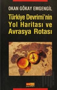 Türkiye Devrimi'nin Yol Haritası ve Avrasya Rotası