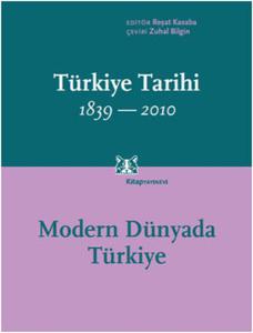Türkiye Tarihi Cilt:4 1839-2010  Modern Dünyada Türkiye