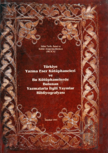 Türkiye Yazma Eser Kütüphaneleri ve Bu Kütüphanelerde Bulunan Yazmalarla İlgili Yayınlar Bibliyografyası