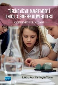 Türkiye Yüzyılı Maarif Modeli İlkokul 4. Sınıf Fen Bilimleri Dersi - Öğretmen El Kitabı