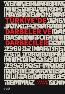 Türkiye'de Darbeler ve Darbeciler