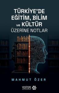 Türkiye'de Eğitim Bilim ve Kültür Üzerine Notlar