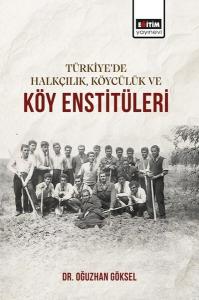 Türkiye'de Halkçılık Köycülük ve Köy Enstitüleri