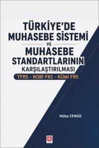 Türkiye'de Muhasebe Sistemi ve Muhasebe Standartlarının Karşılaştırılması - TFRS BOBİ FRS KÜMİ FRS
