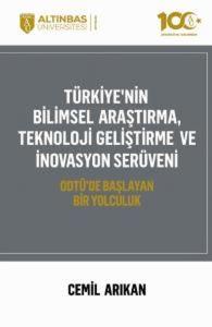 Türkiye'nin Bilimsel Araştırma Teknoloji Geliştirme ve İnovasyon Süreci - ODTÜ'de Başlayan Bir Yolc