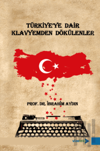 Türkiye'ye Dair Klavyemden Dökülenler