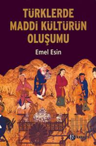 Türklerde Maddi Kültürün Oluşumu
