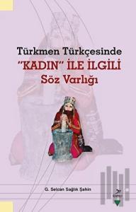 Türkmen Türkçesinde Kadın İle İlgili Söz Varlığı