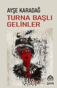 Turna Başlı Gelinler