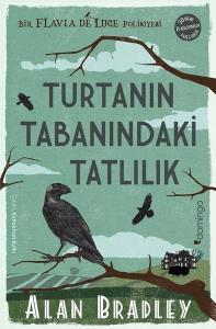 Turtanın Tabanındaki Tatlılık - Flavia de Luce Polisiyesi 1