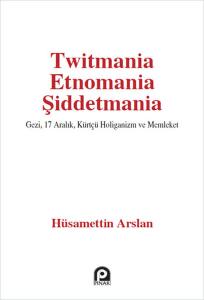 Twitmania Etnomania Şiddetmania