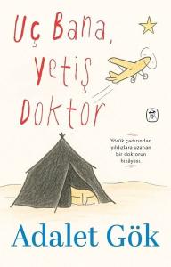 Uç Bana, Yetiş Doktor