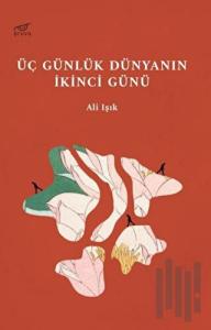 Üç Günlük Dünyanın İkinci Günü