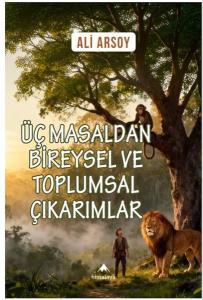 Üç Masaldan Bireysel ve Toplumsal Çıkarımlar