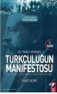 Üç Tarz-ı Siyaset Türkçülüğün Manifestosu