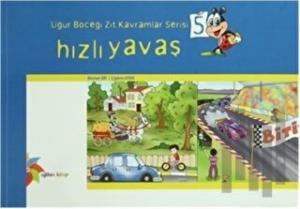 Uğur Böceği Zıt Kavramlar Serisi 5 : Hızlı Yavaş