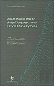 Uluslararası Bedruddin El Ayni Sempozyumu ve 2. Hadis İhtisas Toplantısı
