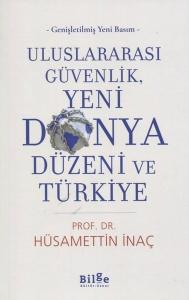 Uluslararası Güvenlik Yeni Dünya Düzeni ve Türkiye - Genişletilmiş Yeni Basım