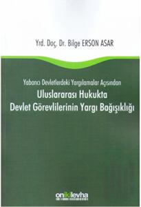 Uluslararası Hukukta Devlet Görevlilerinin Yargı Bağışıklığı