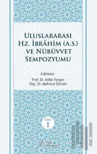 Uluslararası Hz. İbrahim ve Nübüvvet Sempozyumu (2 Cilt)