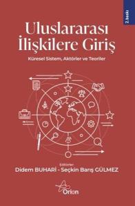 Uluslararası İlişkilere Giriş - Küresel Sistem Aktörler ve Teoriler
