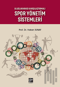 Uluslararası Karşılaştırmalı Spor Yönetim Sistemleri