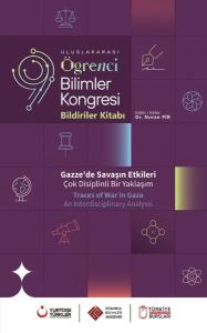 Uluslararası Öğrenci Bilimler Kongresi Bildiriler Kitabı - Gazze'de Savaşın Etkileri - Çok Disiplinl