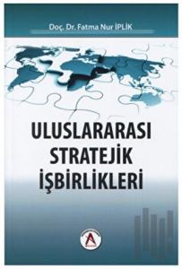 Uluslararası Stratejik İşbirlikleri