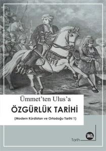 Ümmet'ten Ulus'a Özgürlük Tarihi (Modern Kürdistan ve Ortadoğu Tarihi 1)
